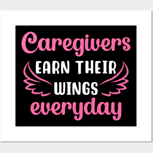 Caregivers Earn Their Wings Everyday Posters and Art